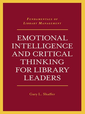 cover image of Emotional Intelligence and Critical Thinking for Library Leaders